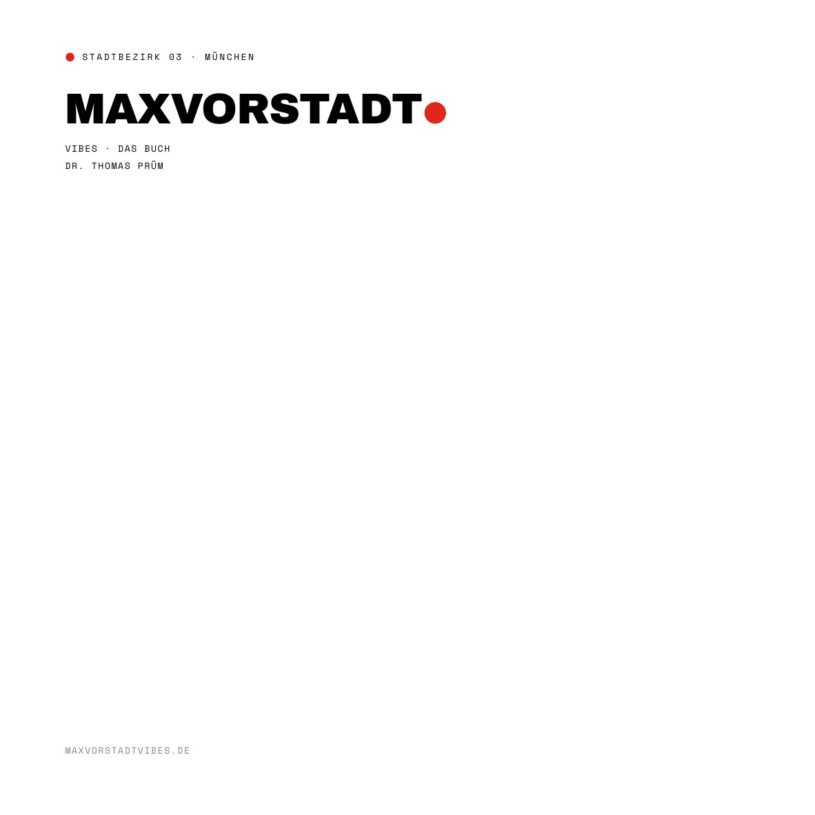 Cover des Buchs Maxvorstadt Vibes: großes schwarzes MAXVORSTADT mit rotem Punkt auf cremefarbenem Grund, darunter Vibes · Das Buch, Dr. Thomas Prüm.